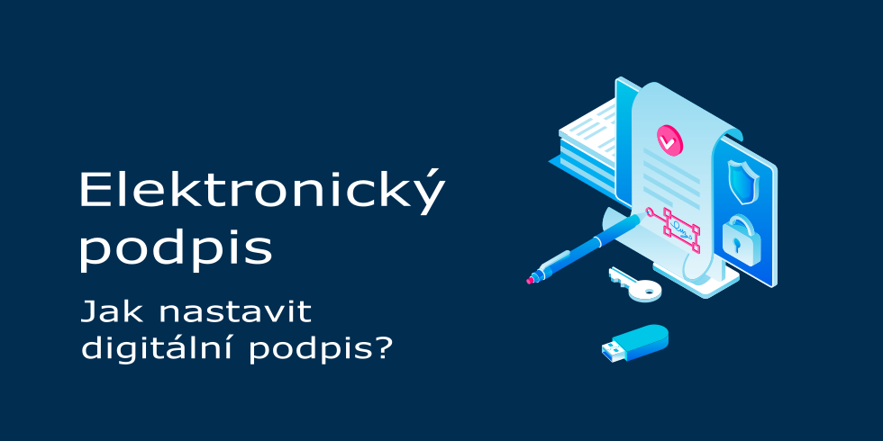 Jak nastavit elektronický podpis?