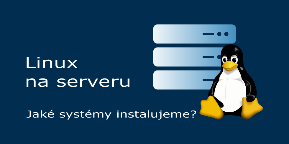 Jaké systémy Linux instalujeme na servery?
