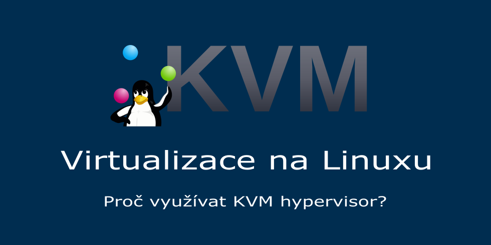 Přínosy KVM virtualizace pro firmu