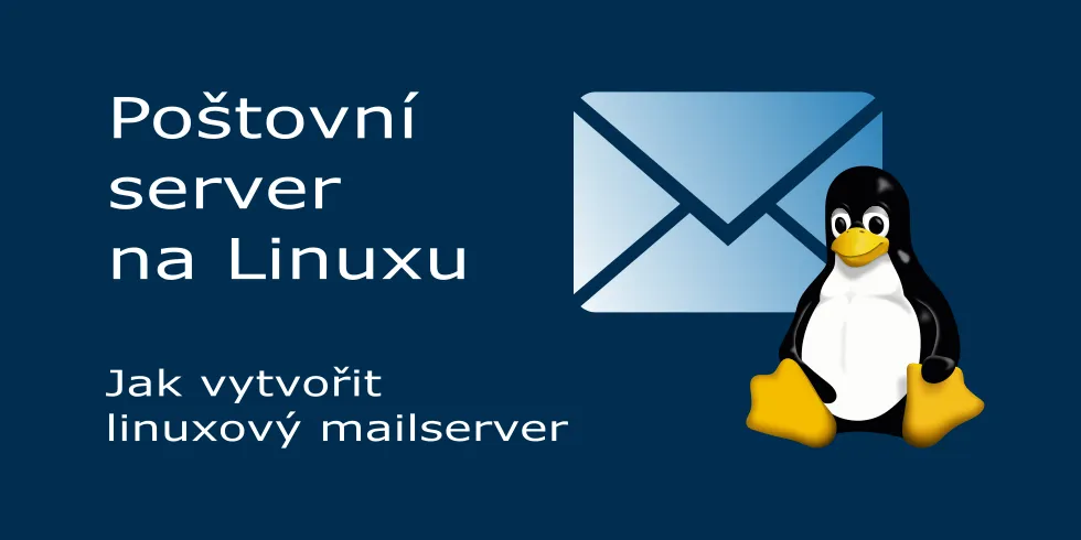 Jak na vlastní poštovní server na Linuxu?