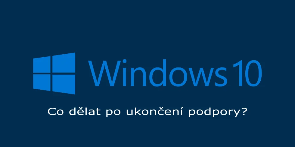 Co dělat po ukončení podpory Windows 10?