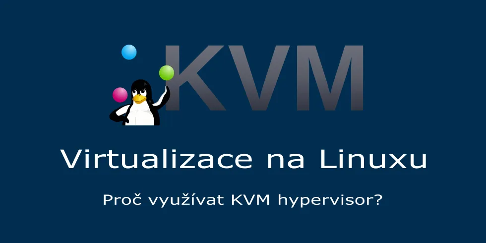 Přínosy KVM virtualizace pro firmu